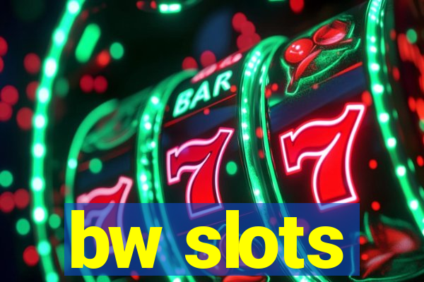 bw slots